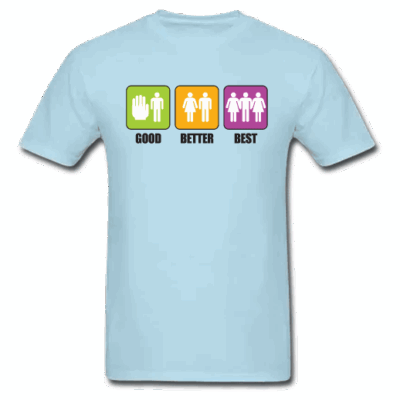 T-shirt Good Better Best